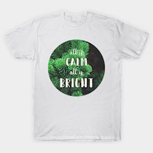 All is Calm, All is Bright T-Shirt